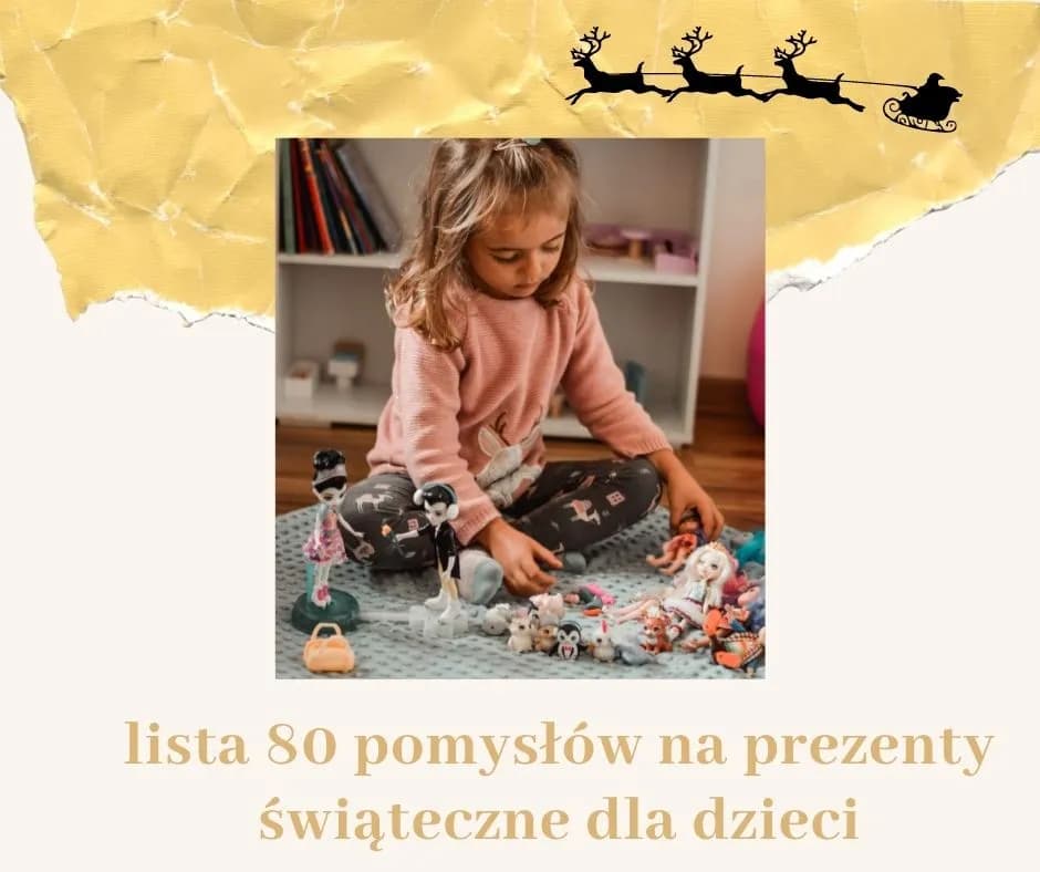Co dla 6 latki pod choinkę - najlepsze pomysły na świąteczne prezenty